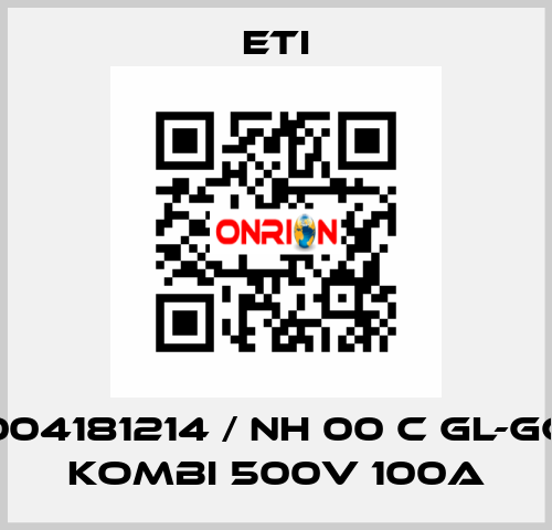 004181214 / NH 00 C gL-gG KOMBI 500V 100A Eti