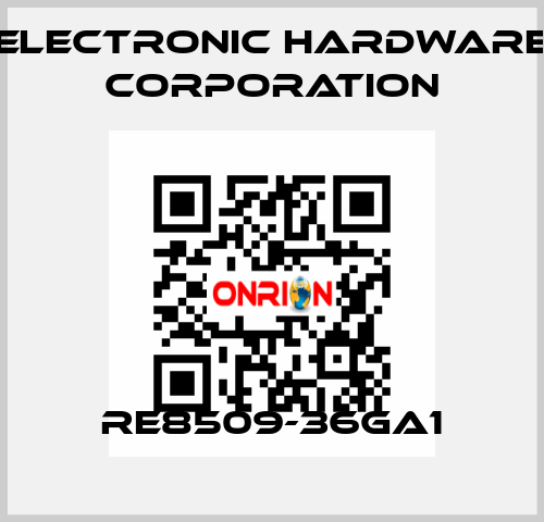 RE8509-36GA1 Electronic Hardware Corporation