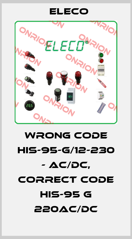 wrong code HIS-95-G/12-230 - AC/DC, correct code HIS-95 G 220AC/DC Eleco