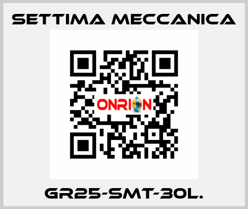 GR25-SMT-30L. Settima Meccanica