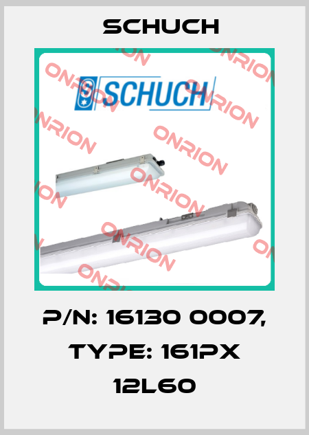 P/N: 16130 0007, Type: 161PX 12L60 Schuch