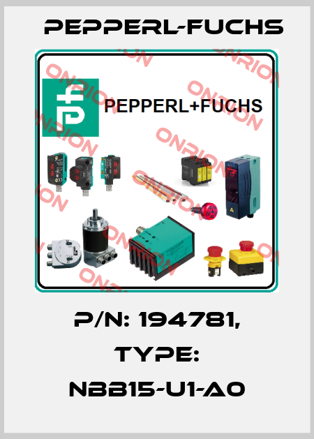P/N: 194781, Type: NBB15-U1-A0 Pepperl-Fuchs