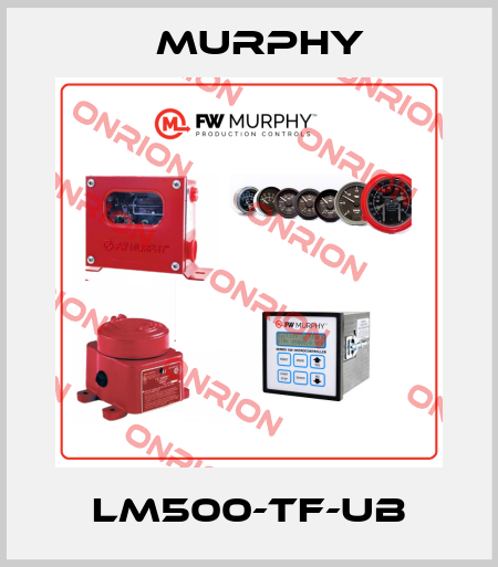 LM500-TF-UB Murphy