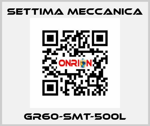 GR60-SMT-500L Settima Meccanica