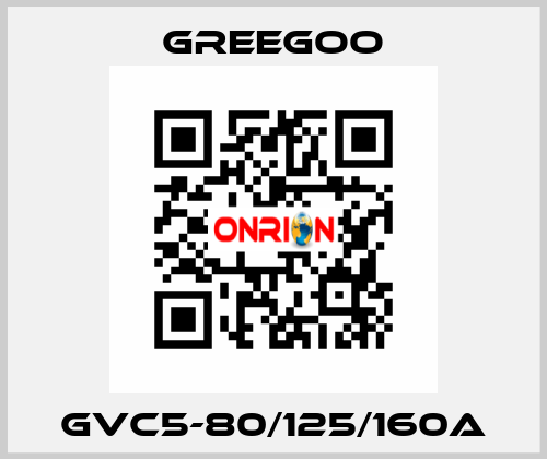 GVC5-80/125/160A GREEGOO