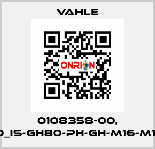 0108358-00, GH80_IS-GH80-PH-GH-M16-M16-GS Vahle