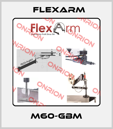 M60-GBM Flexarm