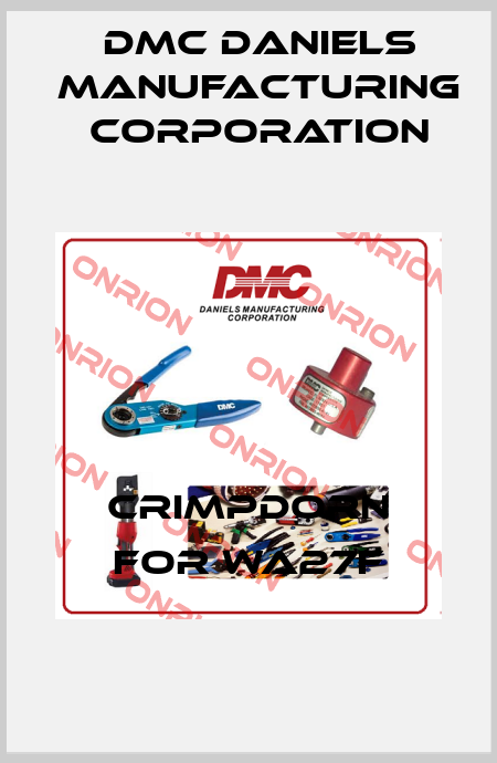Crimpdorn for WA27F Dmc Daniels Manufacturing Corporation