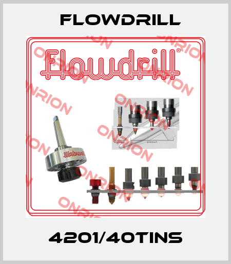 4201/40TINS Flowdrill
