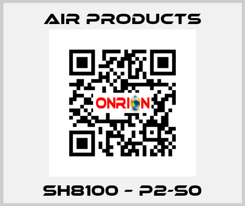 SH8100 – P2-S0 AIR PRODUCTS