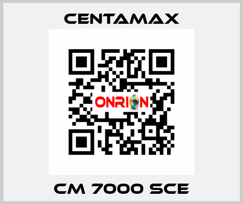 CM 7000 SCE CENTAMAX