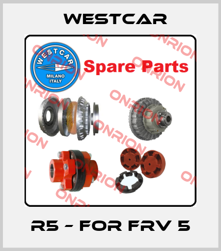 R5 – for FRV 5 Westcar
