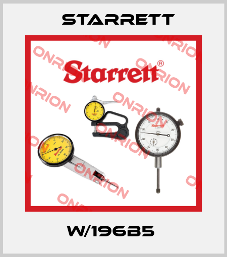 W/196B5  Starrett
