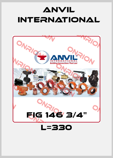 FIG 146 3/4" L=330 Anvil International
