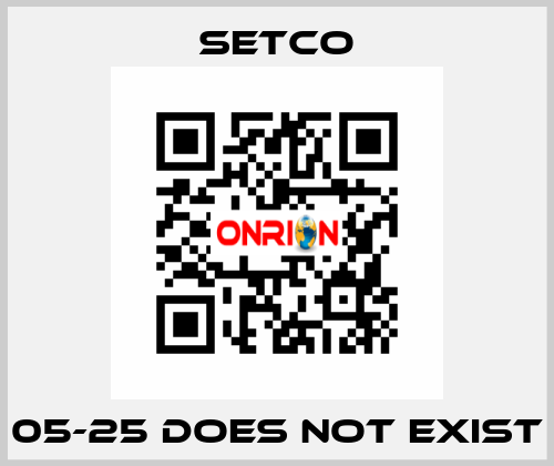 05-25 does not exist SETCO