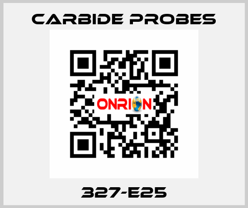 327-E25 Carbide Probes