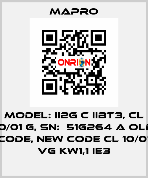 Model: II2G c IIBT3, CL 10/01 G, SN:  51G264 A old code, new code CL 10/01 VG kW1,1 IE3 Mapro