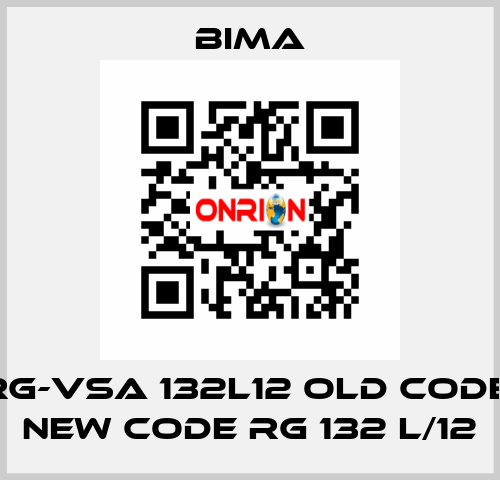 RG-VSA 132L12 old code, new code RG 132 L/12 BIMA