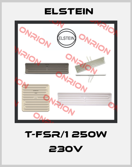 T-FSR/1 250W 230V Elstein