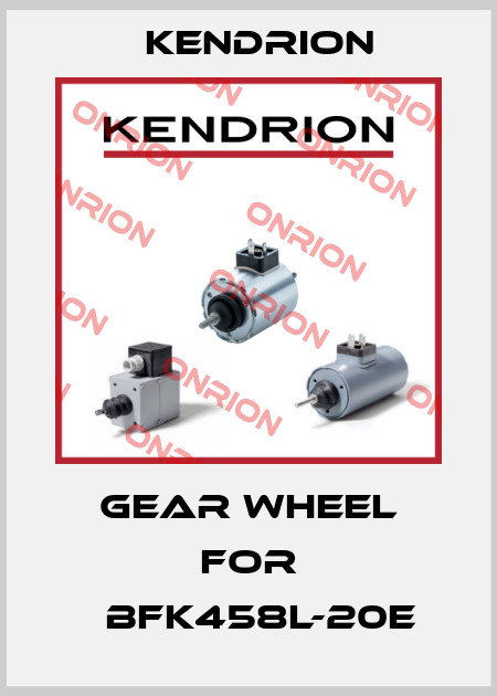 gear wheel for 	BFK458L-20E Kendrion
