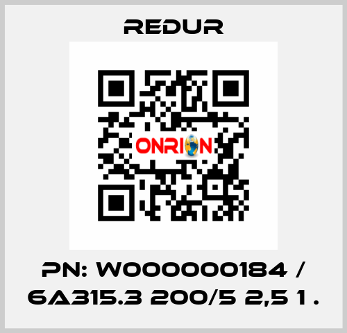 PN: W000000184 / 6A315.3 200/5 2,5 1 . Redur