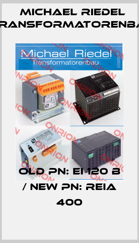 old PN: EI 120 B / new PN: REIA 400 Michael Riedel Transformatorenbau