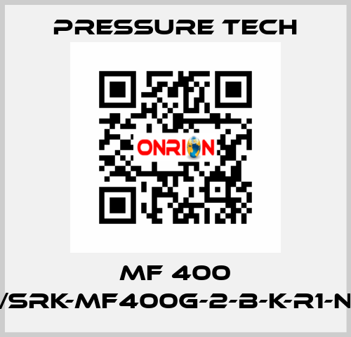 MF 400 /SRK-MF400G-2-B-K-R1-N Pressure Tech