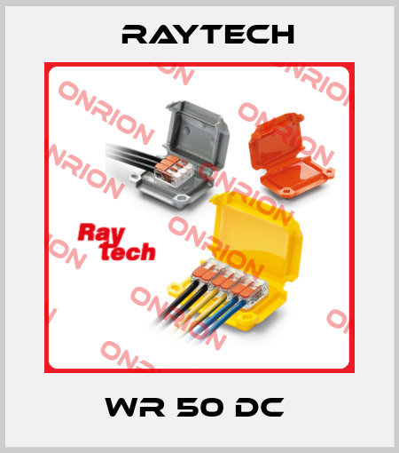 WR 50 DC  Raytech