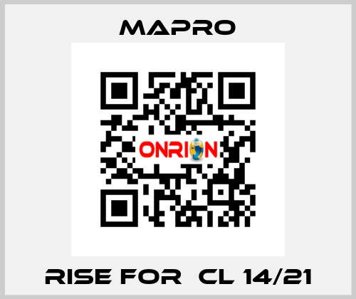 Rise for  CL 14/21 Mapro