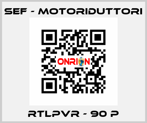 RTLPVR - 90 P SEF - MOTORIDUTTORI