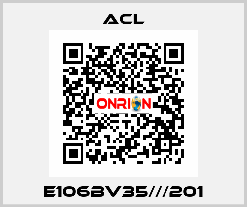 E106BV35///201 ACL