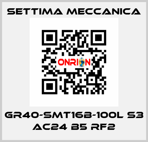 GR40-SMT16B-100L S3 AC24 B5 RF2 Settima Meccanica