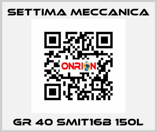 GR 40 SMIT16B 150L Settima Meccanica