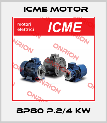 BP80 P.2/4 Kw Icme Motor