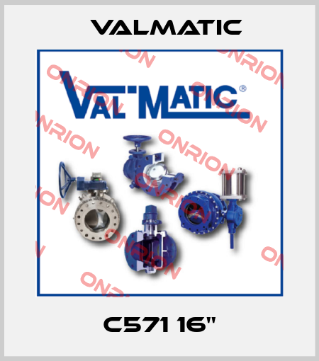 C571 16'' Valmatic