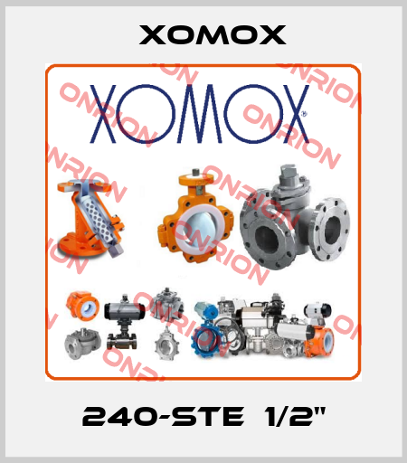 240-STE  1/2" Xomox
