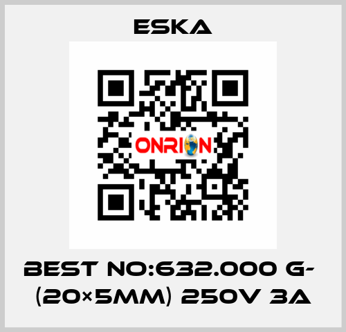 Best No:632.000 G-  (20×5mm) 250V 3A Eska