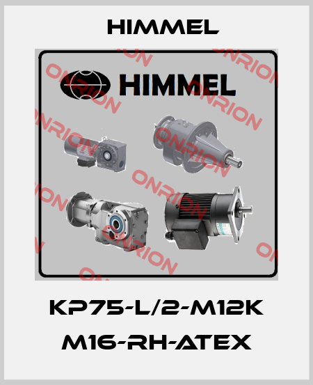 KP75-L/2-M12K M16-RH-ATEX HIMMEL