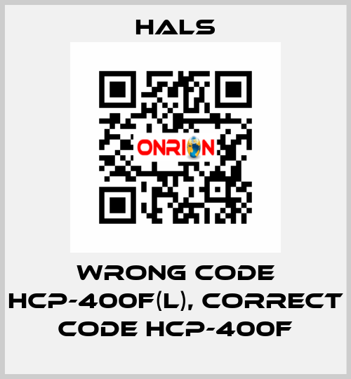 wrong code HCP-400F(L), correct code HCP-400F HALS