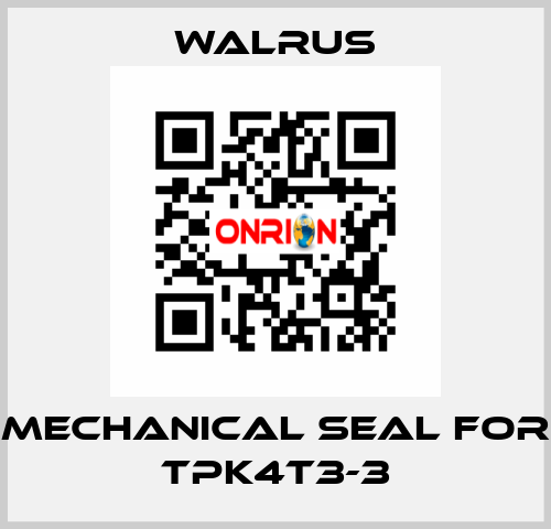 Mechanical seal for TPK4T3-3 Walrus