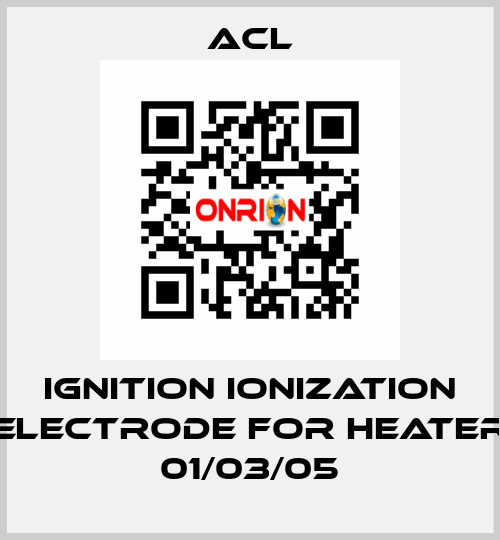 Ignition ionization electrode for Heater 01/03/05 ACL