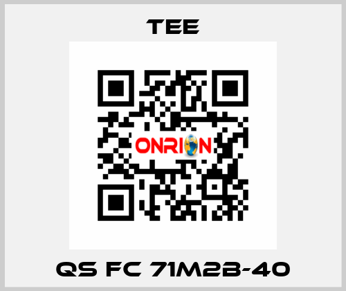 QS FC 71M2B-40 TEE