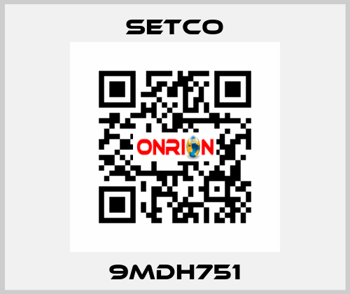 9MDH751 SETCO