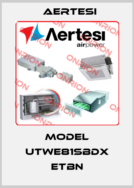Model UTWE81SBDX ETBN Aertesi