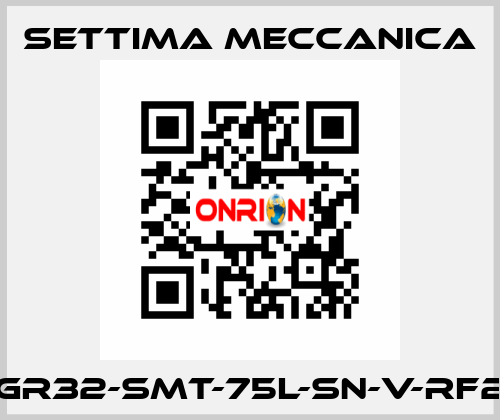 GR32-SMT-75L-SN-V-RF2 Settima Meccanica