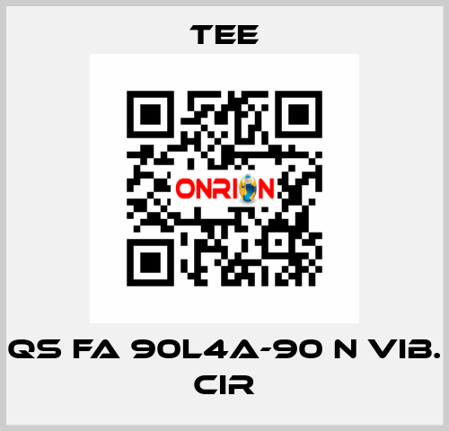 QS FA 90L4A-90 N Vib. CIR TEE