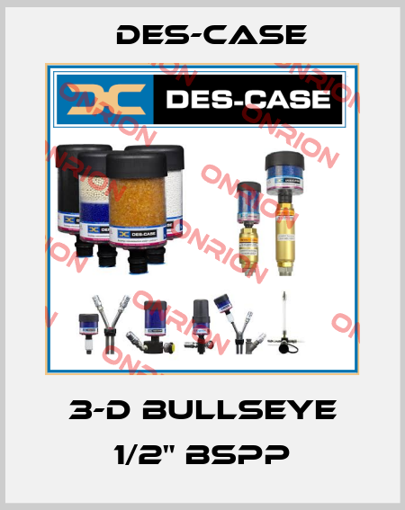 3-D BullsEye 1/2" BSPP Des-Case