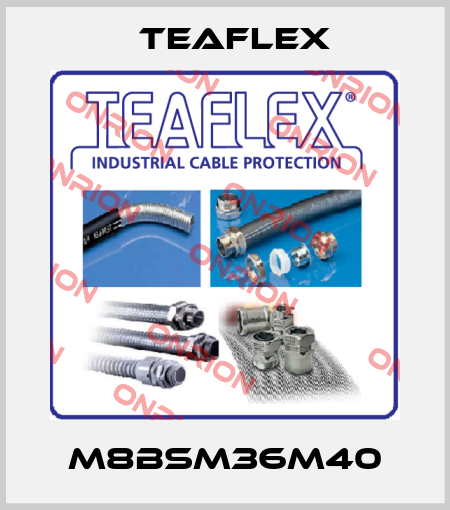 M8BSM36M40 Teaflex