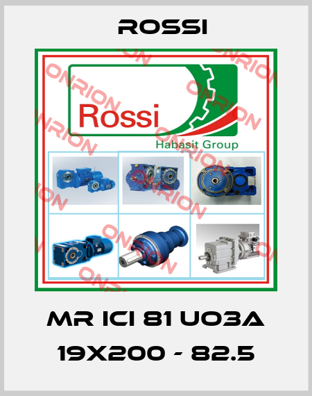 MR ICI 81 UO3A 19x200 - 82.5 Rossi