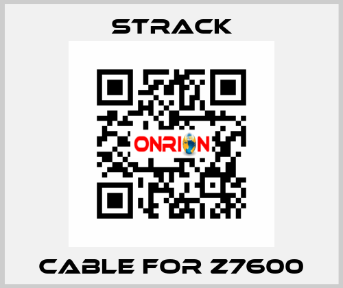 CABLE FOR Z7600 Strack